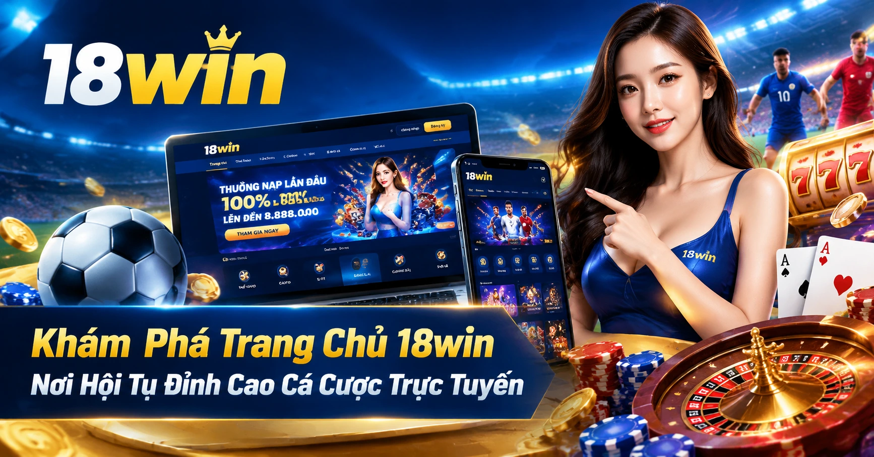 Khám Phá Trang Chủ 18win – Nơi Hội Tụ Đỉnh Cao Cá Cược Trực Tuyến - image 1 Khám Phá Trang Chủ 18win – Nơi Hội Tụ Đỉnh Cao Cá Cược Trực Tuyến - image 1